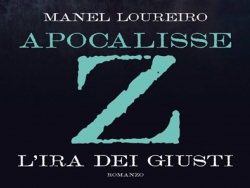 Apocalisse Z L’ira dei Giusti by Manel Loureiro