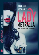 Lady Metralla. Una novela de buchonas